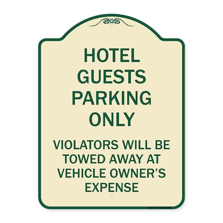 Signmission Hotel Guests Parking Violators Towed Away Vehicle Owners Expense Alum, 18" L, 24" H, TG-1824-23903 A-DES-TG-1824-23903